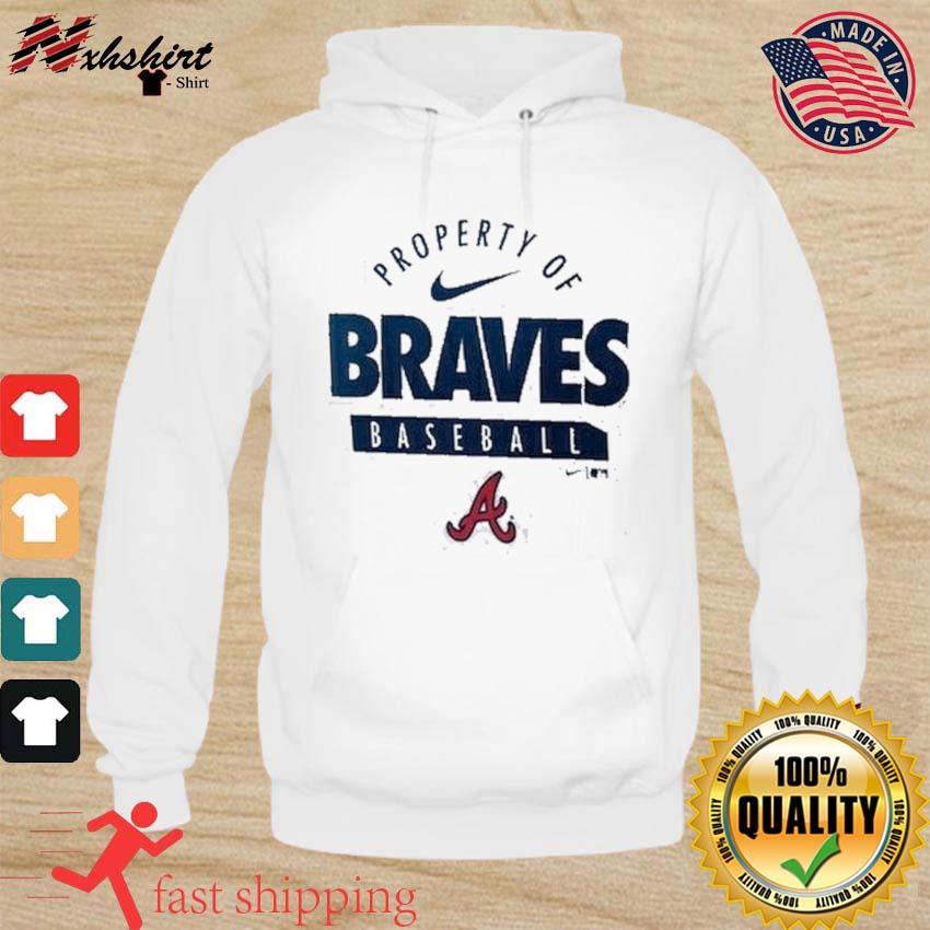 Nike Property Of Atlanta Braves Baseball Shirt, hoodie, sweater, long  sleeve and tank top