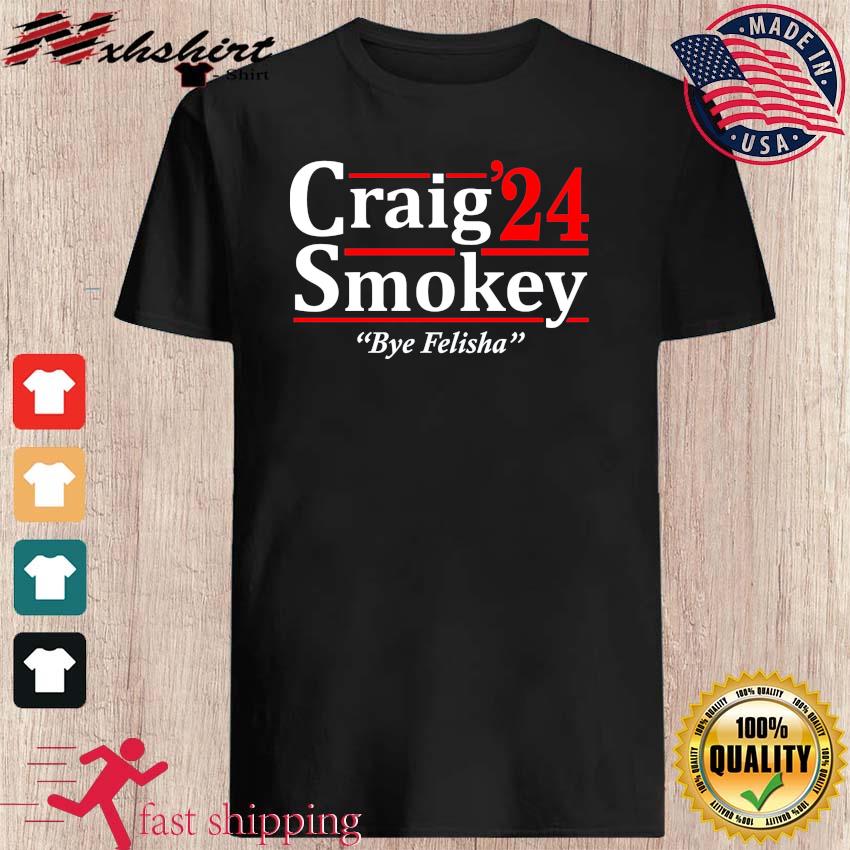 craig smokey and felicia shirt