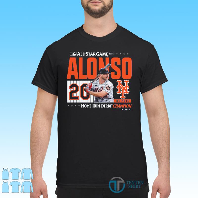 Official Pete Alonso New York Mets All Star Game 2021 Home Run Derby  Champion T-Shirt, hoodie, sweater, long sleeve and tank top
