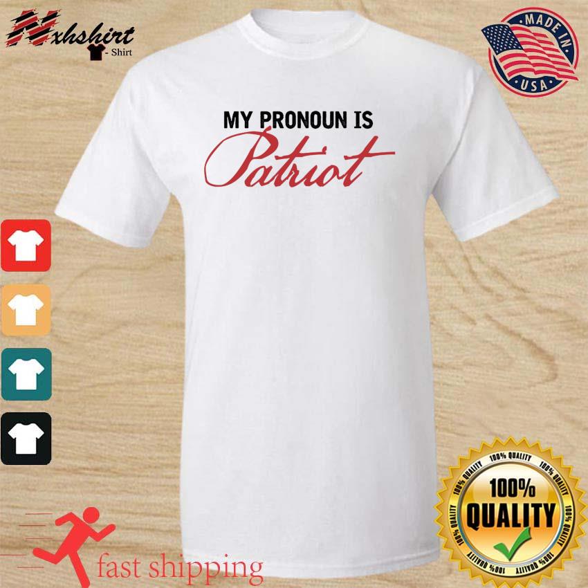 my-pronoun-is-patriot-funny-t-shirt-hoodie-sweater-long-sleeve-and-tank-top