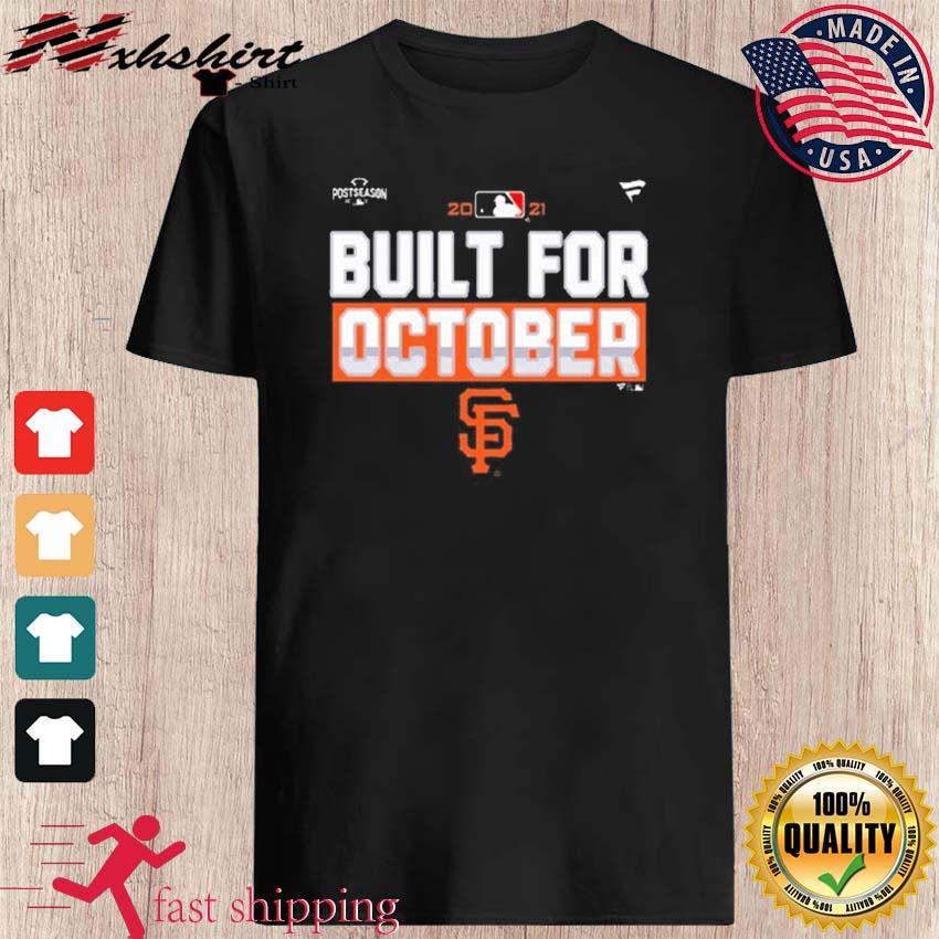 Official mlb San Francisco Giants Baseball Built For October Giants Black  Shirt, hoodie, longsleeve, sweatshirt, v-neck tee