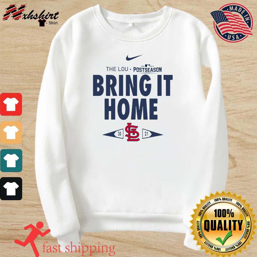 The Lou Postseason Bring it Home St. Louis Cardinals 2021 shirt, hoodie,  tank top, sweater and long sleeve t-shirt