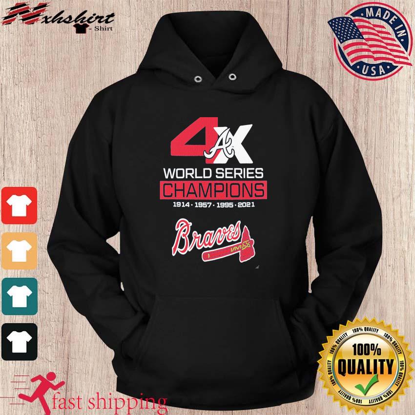 Atlanta Braves With 4x 2021 World Series Champions 1914 1957 1995 2021  Shirt, hoodie, sweater, long sleeve and tank top
