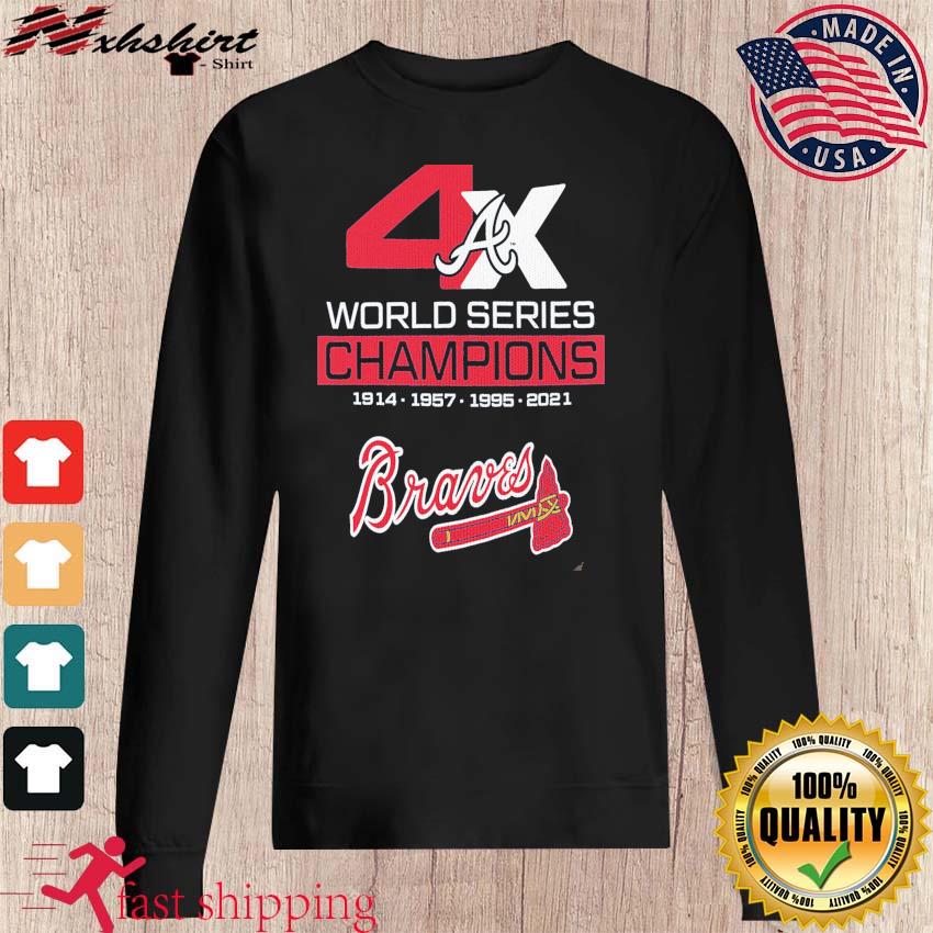 Atlanta Braves With 4x 2021 World Series Champions 1914 1957 1995 2021  Shirt, hoodie, sweater, long sleeve and tank top
