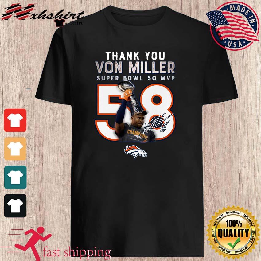 Denver Broncos Thank You Von Miller Super Bowl 50 Mvp Signature Shirt,  hoodie, sweater, long sleeve and tank top