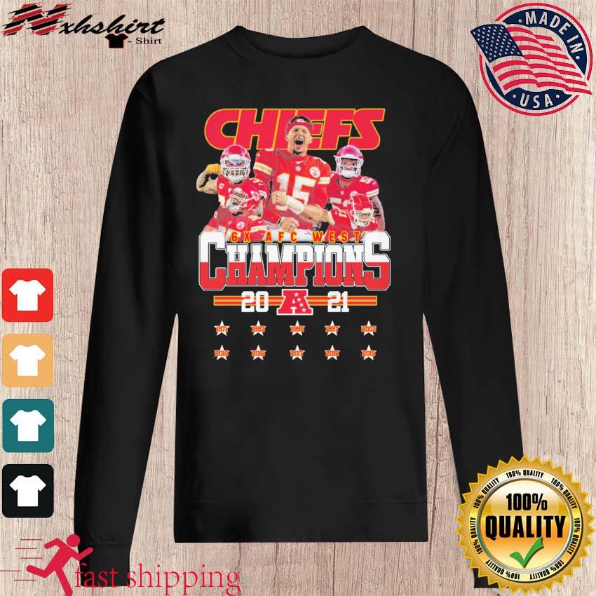 Chiefs Team 6x AFC West Champions 2021 Shirt, hoodie, sweater, long sleeve  and tank top