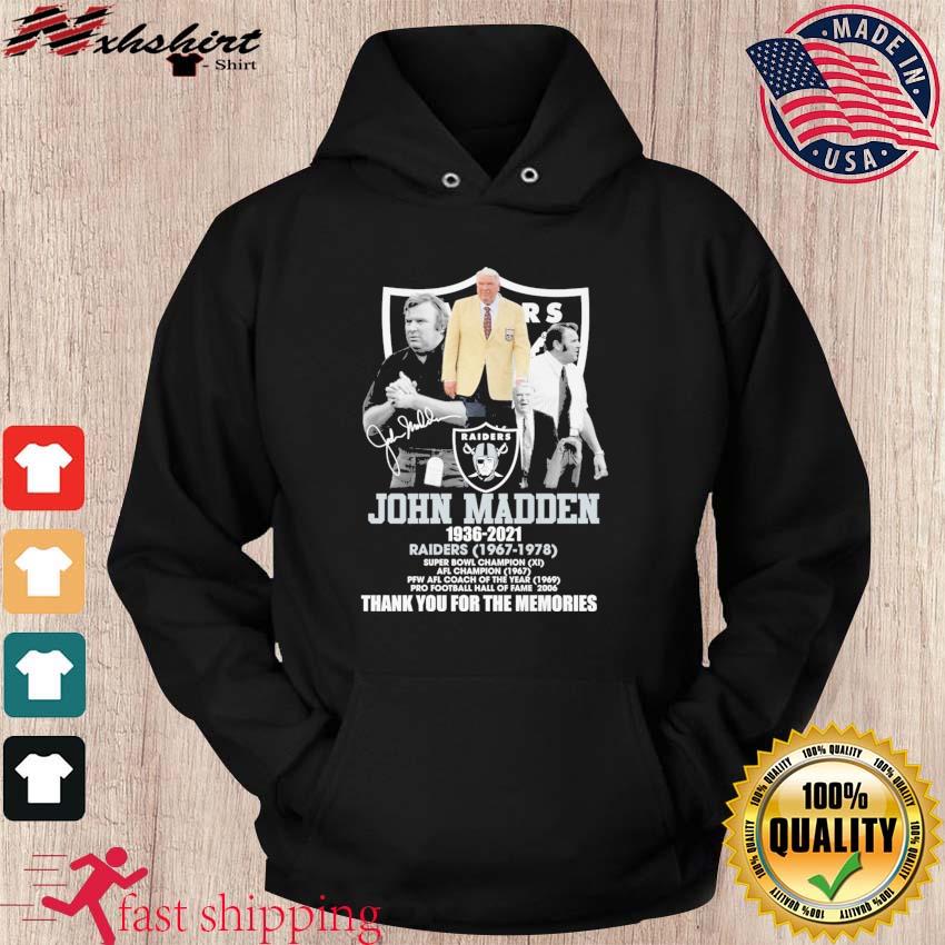 Oakland Raiders John Madden 1936 2021 Signature Thanks For The Memories  Shirt, hoodie, sweater, long sleeve and tank top