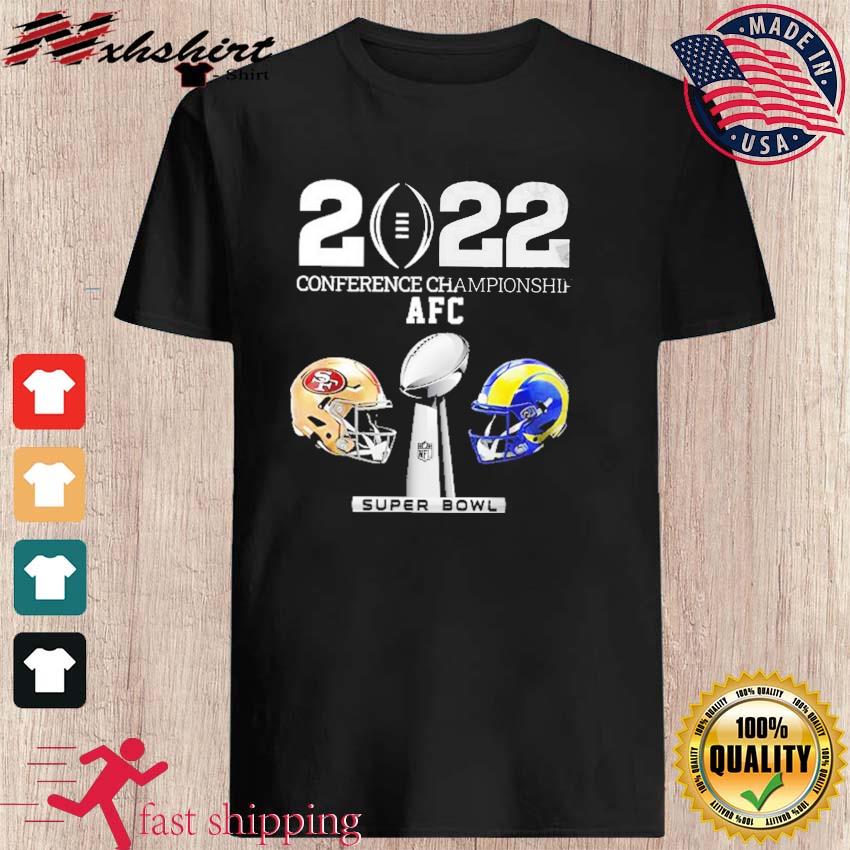 49ers Vs Rams Super Bowl 2022 AFC Conference Championship Shirt, hoodie,  sweater, long sleeve and tank top