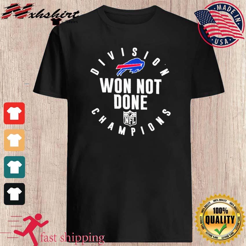 Buffalo Bills Won Not Done Champions 2022 Afc East Champions shirt