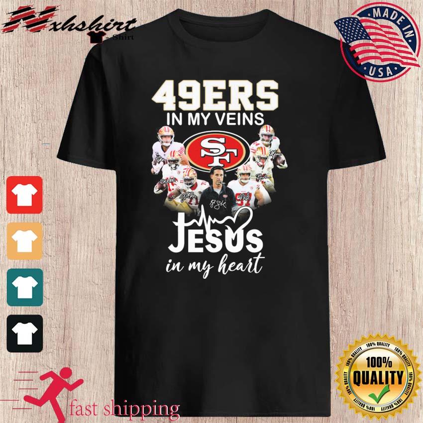 49ers Shirt San Francisco In My Veins Jesus In My Heart