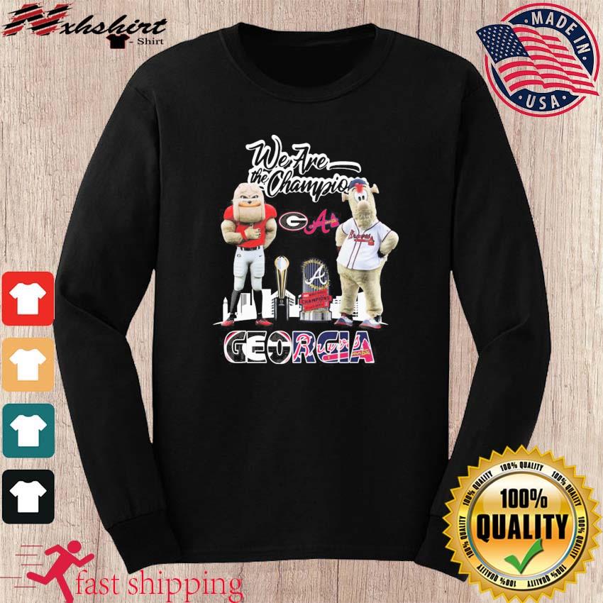 Official Georgia Bulldogs and Atlanta Braves we are the champions shirt,  hoodie, sweater, long sleeve and tank top