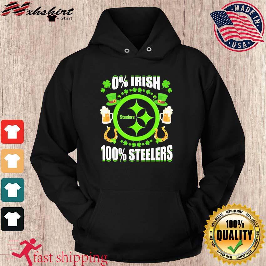 0% Irish 100% Steelers St Patrick's Day Shirt, hoodie, sweater