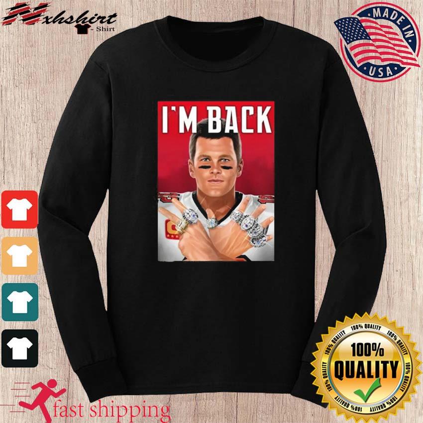 Tom Brady I'm Back Tampa Bay Buccaneers Shirt, hoodie, sweater