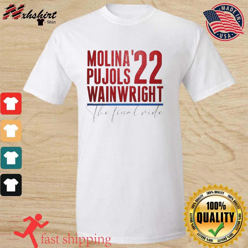 St Louis Cardinals Molina Pujols Wainwright '22 The Final Ride shirt,  hoodie, sweater, long sleeve and tank top