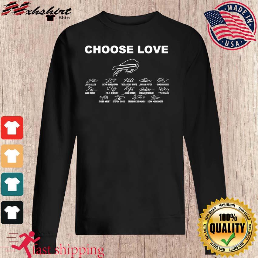 Choose Love Buffalo Bills Player signatures shirt, hoodie, sweater, long  sleeve and tank top