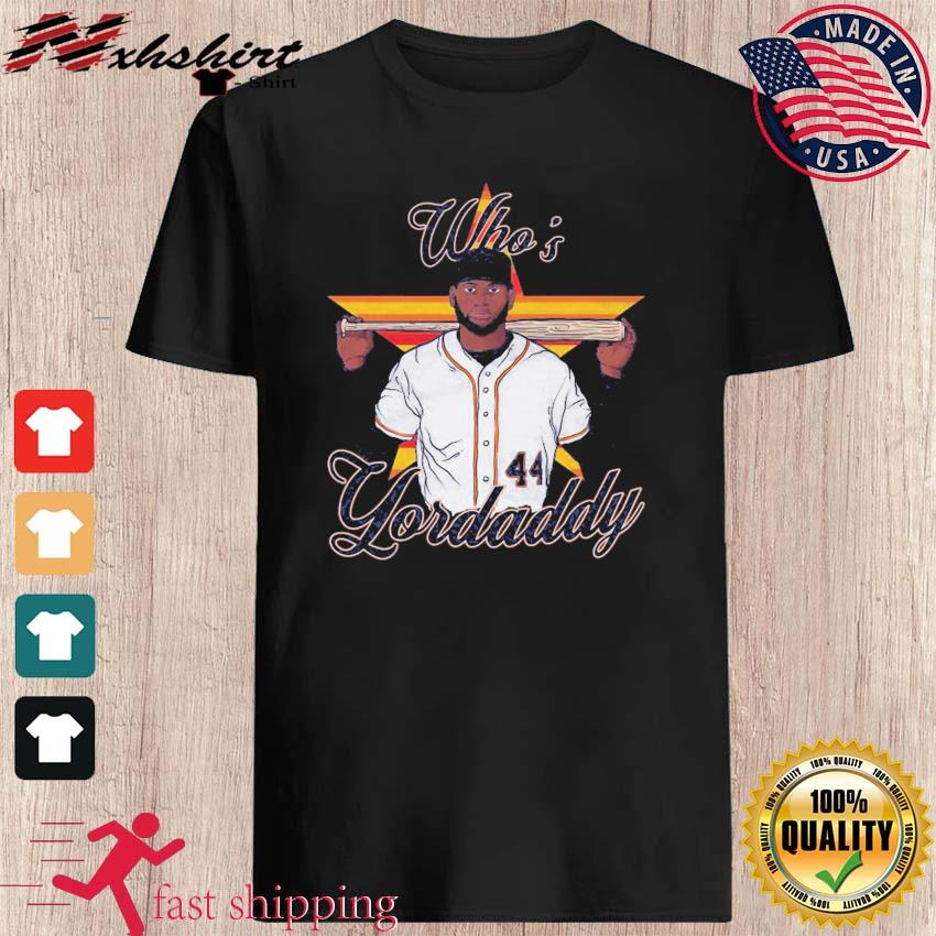 Yordan Alvarez Baseball Whoes Your Daddy Who's Yordaddy Unisex T