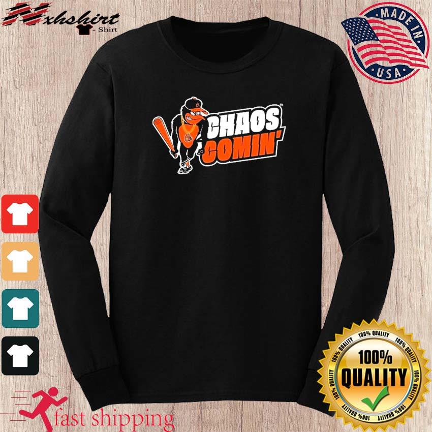 Baltimore Orioles Chaos Comin' 2022 shirt, hoodie, sweater, long