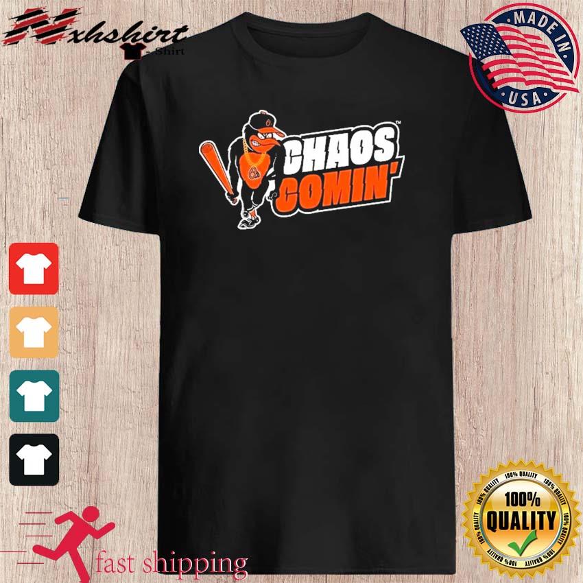 Baltimore Orioles chaos comin' shirt, hoodie, sweater, long sleeve and tank  top