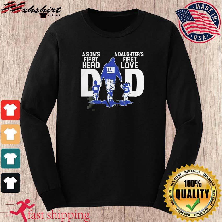 Dad A Sons First Hero A Daughters First Love New York Giants T-Shirt,  hoodie, sweater, long sleeve and tank top