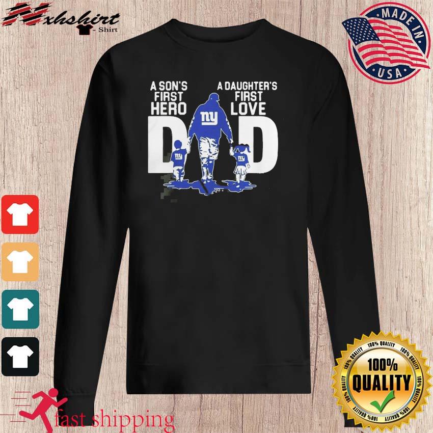 New York Giants Dad a sons first hero a daughters first love shirt -  Kingteeshop