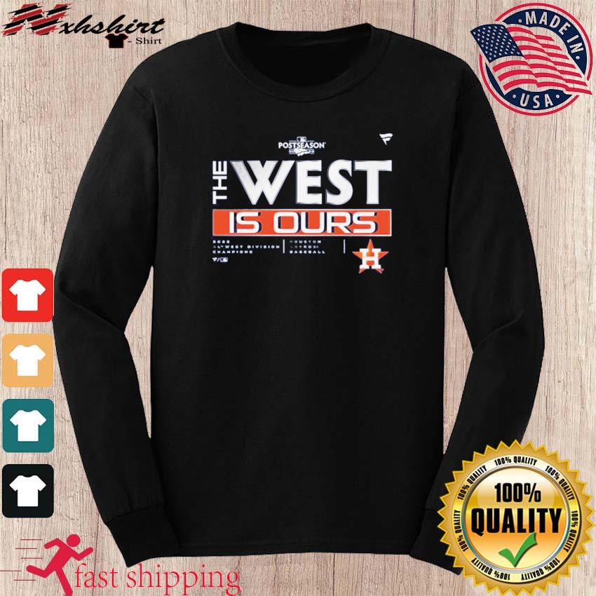 Houston Astros The West Is Ours 2022 AL West Division Champions Shirt,  hoodie, sweater, long sleeve and tank top