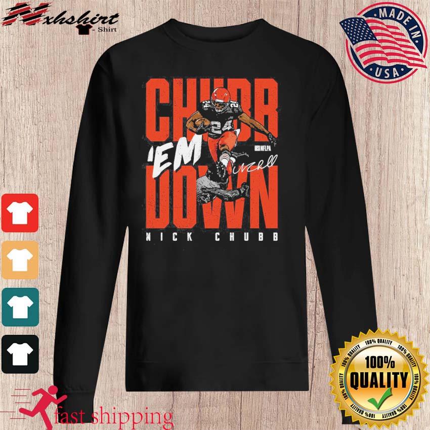 Nick Chubb Signature Football Cleveland Chubb Em Down T-Shirt, hoodie,  sweater, long sleeve and tank top