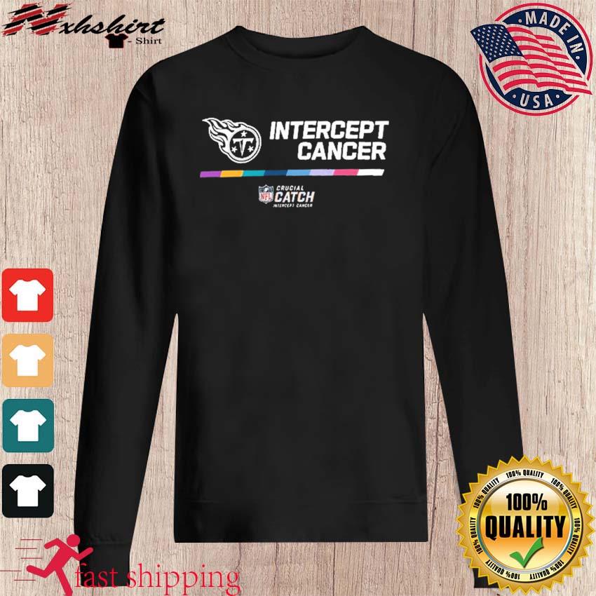 Tennessee Titans Crucial Catch Intercept Cancer Shirt,Sweater, Hoodie, And  Long Sleeved, Ladies, Tank Top