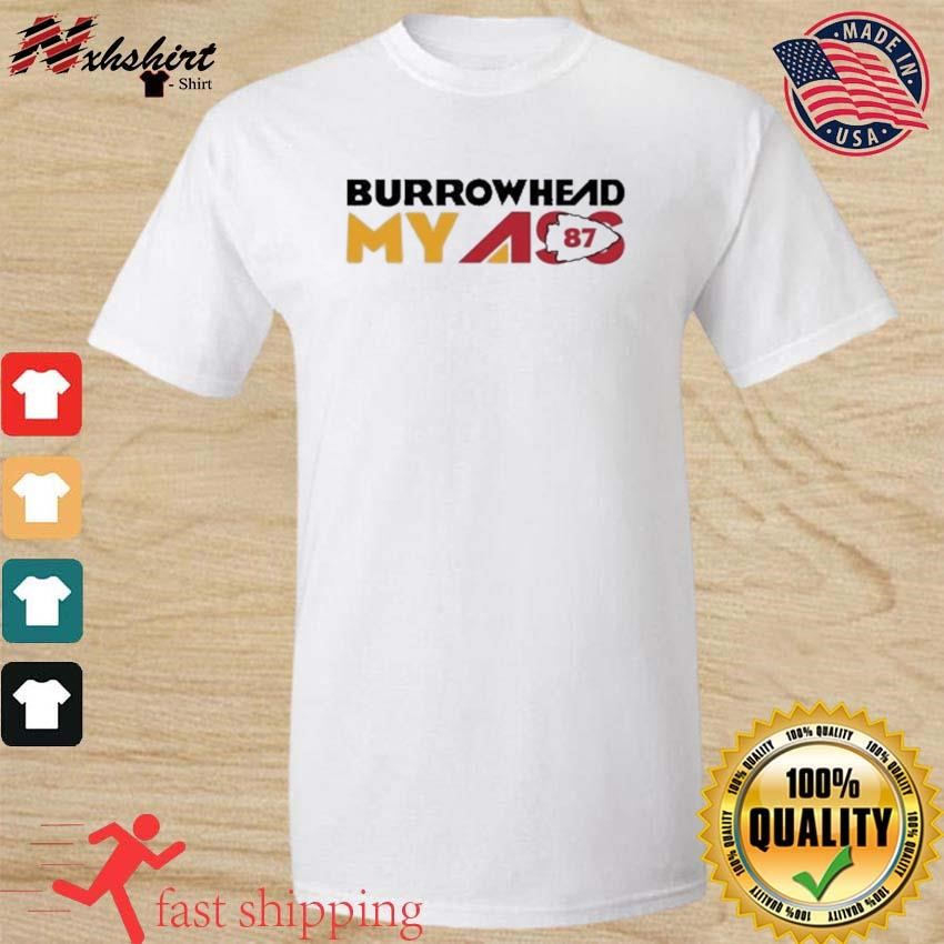 Burrowhead My Ass 87 Travis Kelce Kc Chiefs Shirt