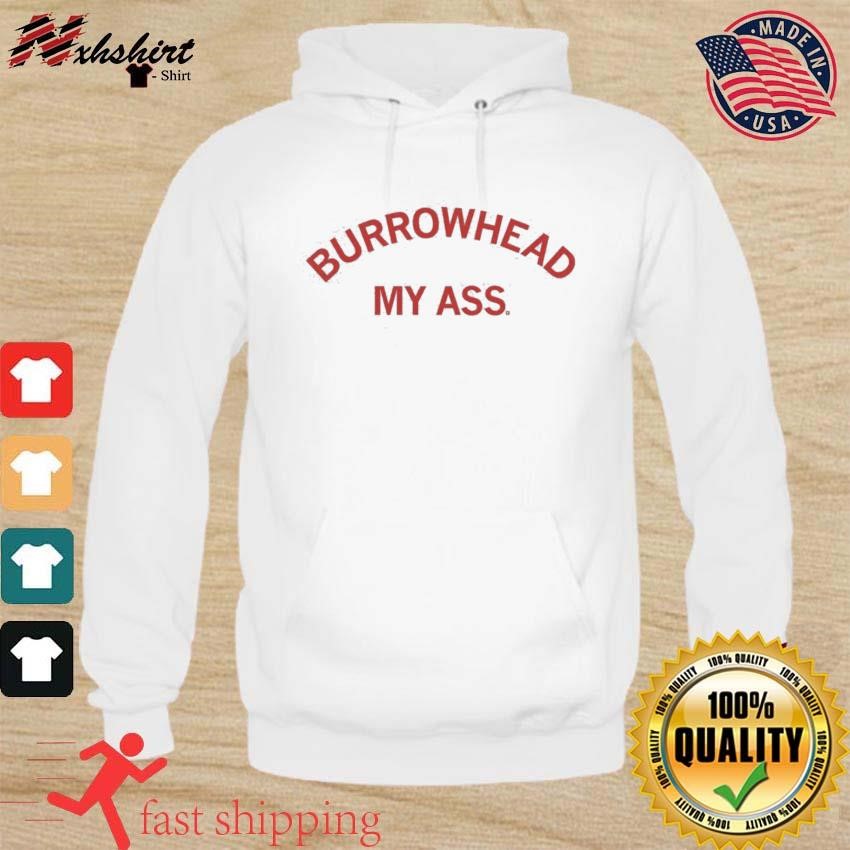 Burrowhead My Ass Curved Text Shirt hoodie.jpg