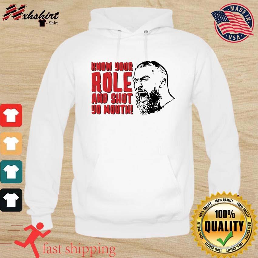 Kansas City Chiefs Travis Kelce T-Shirt Know Your Role And Shut Yo Mouth hoodie.jpg
