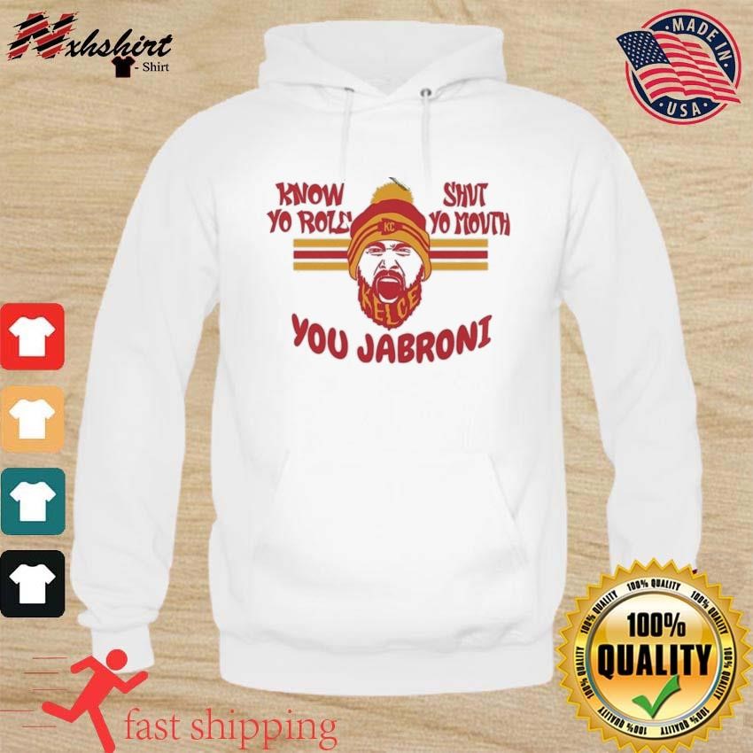 Kelsey Know Your Role and Shut Your Mouth You Jabroni Kansas City Shirt hoodie.jpg