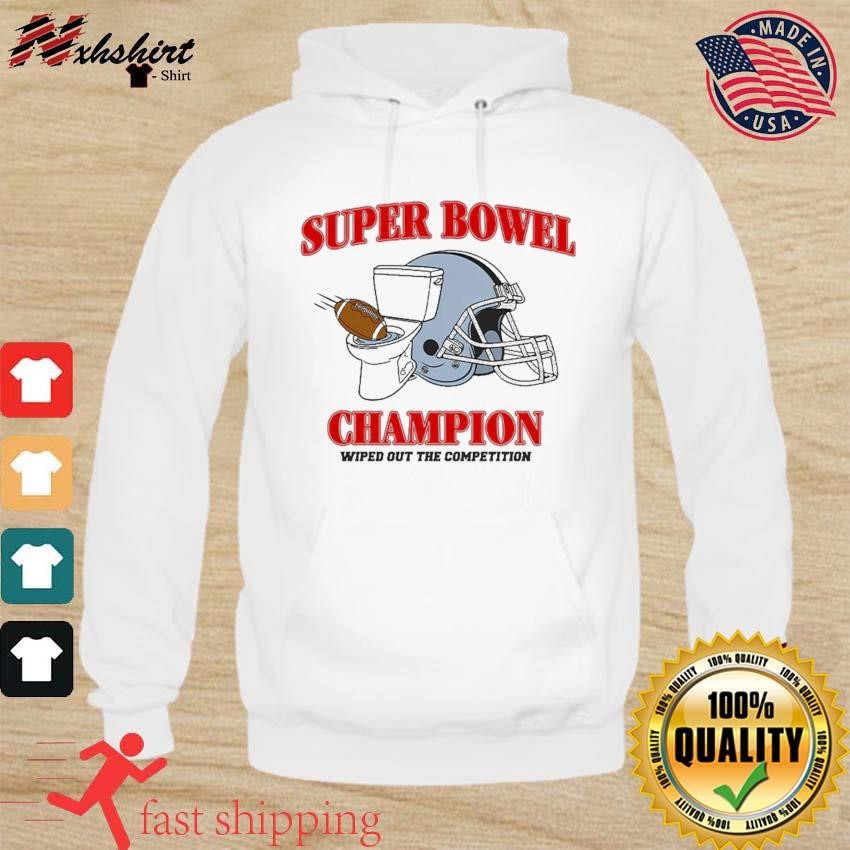 Super Bowel Champions Wiped Out The Competition Shirt hoodie.jpg