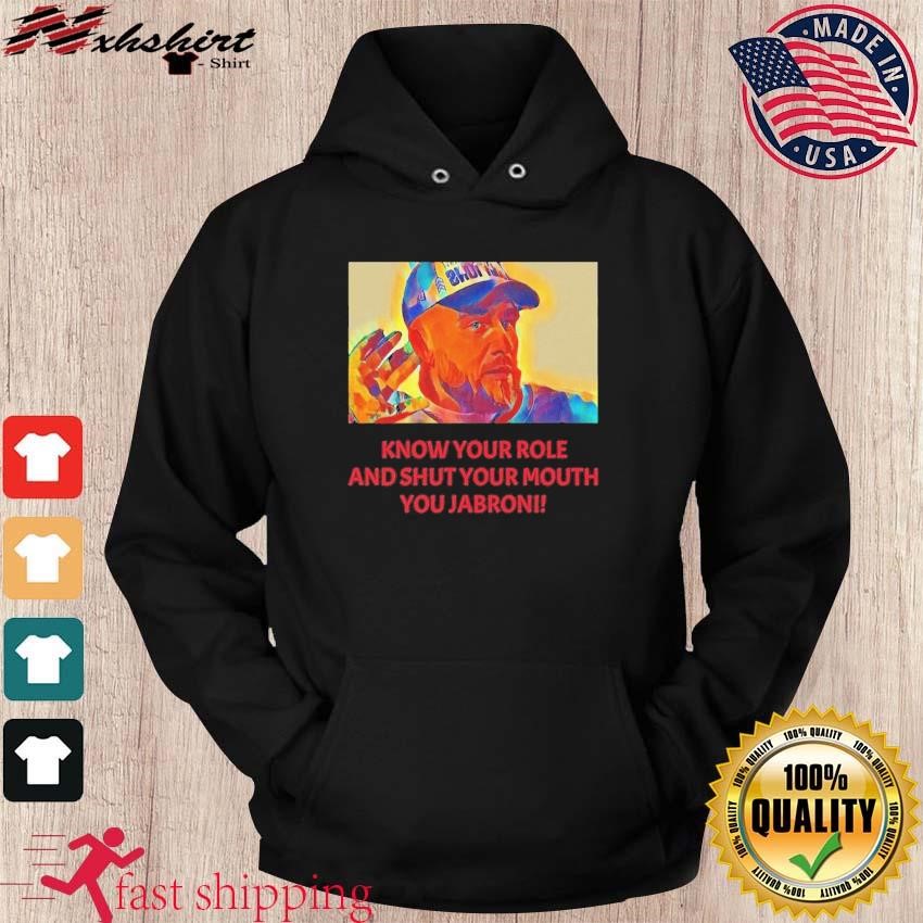 Travis Kelce - Jabroni Know Your Role And Shut Your Mouth Shirt hoodie.jpg