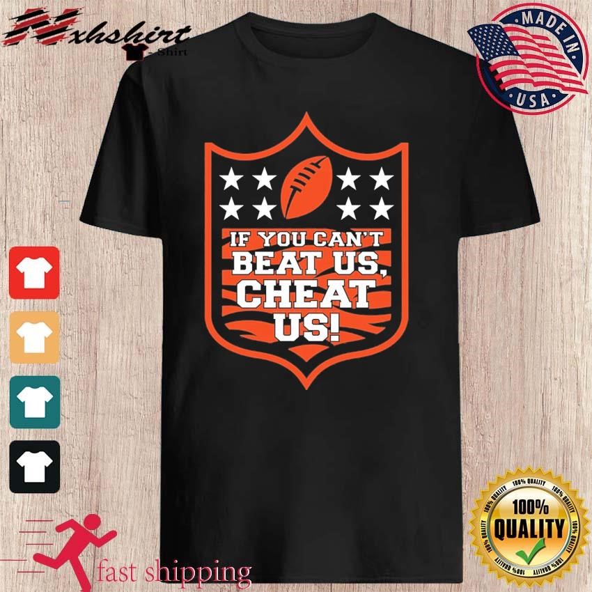 If You Can't Beat Us, Cheat Us Shirt Cincinnati Football