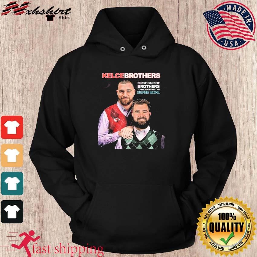 Jason and Travis Kelce Kelce Brothers First Pair Of Brothers To Face Off In The Super Bowl Shirt hoodie.jpg