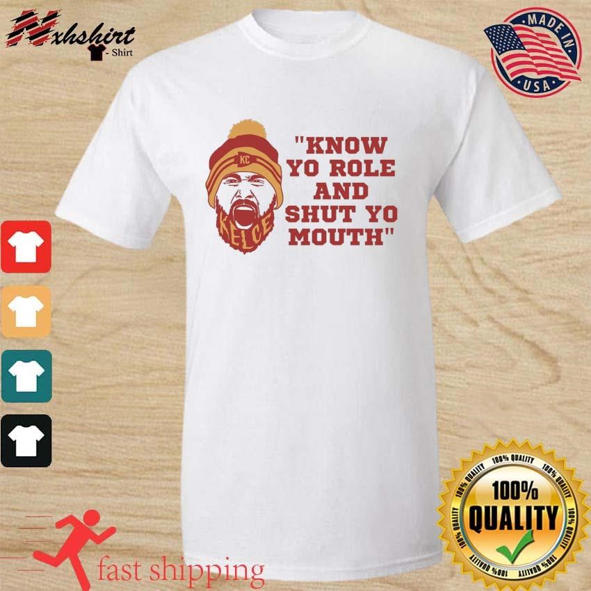 KC Travis Kelce Inspo Know Your Role and Shut Your Mouth shirt