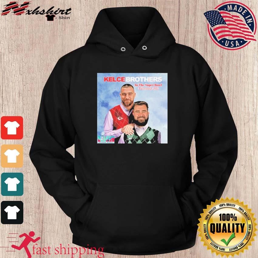 Kelce Brothers In The Super Bowl LVII February 12th Shirt hoodie.jpg