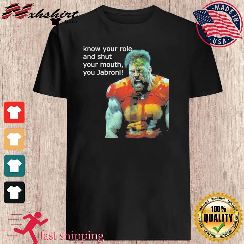 Kelce Jabroni Shirt Know Your Role And Shut Your Mouth
