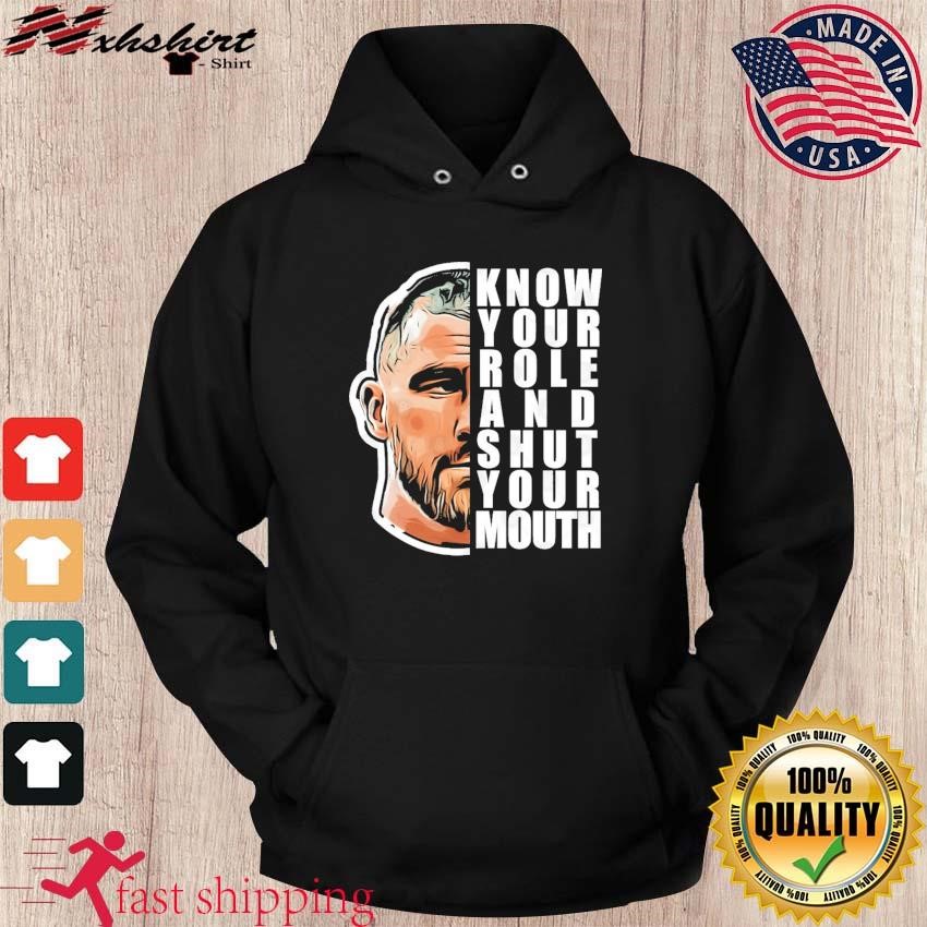 Know Your Role And Shut Your Mouth Kelce's Quote hoodie.jpg