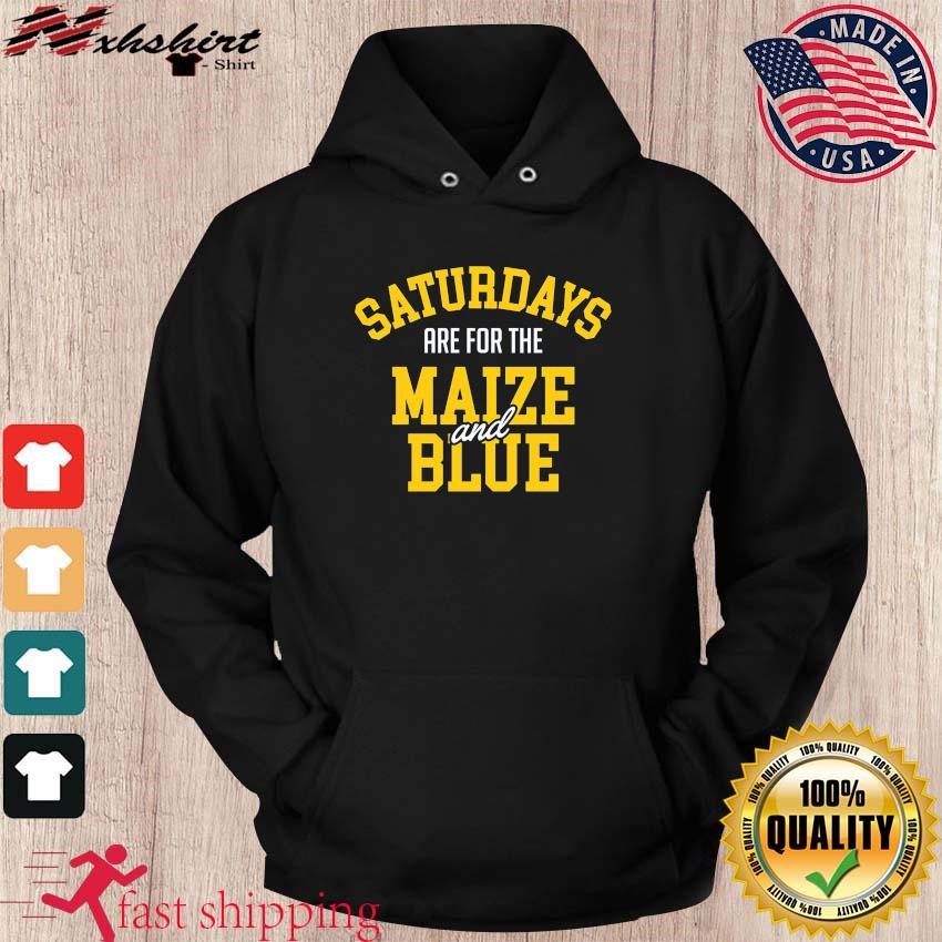 Michigan Wolverines Basketball Saturdays Are For The Maize And Blue Shirt hoodie.jpg