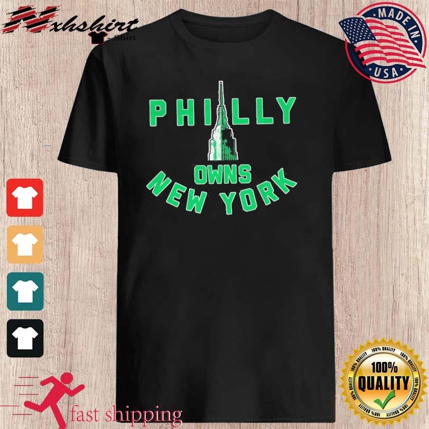 Philadelphia Eagles Philly Owns New York Shirt