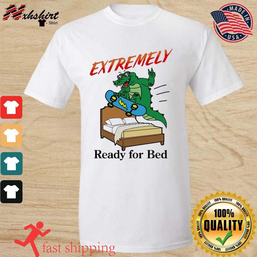 Gator Extremely Ready For Bed Shirt