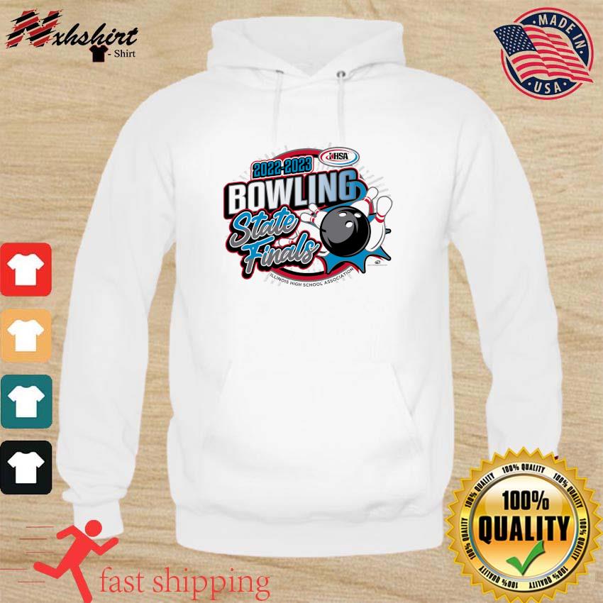2022-2023 Illinois High School Association IHSA Bowling State Finals Shirt hoodie