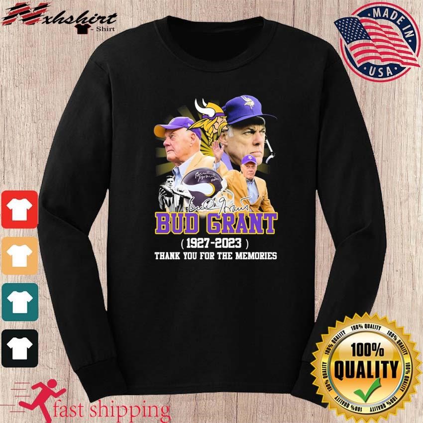 Bud Grant Minnesota Vikings Coach 1927 - 2023 pro football hall of fame  thank you for the memories signatures shirt, hoodie, sweater, long sleeve  and tank top