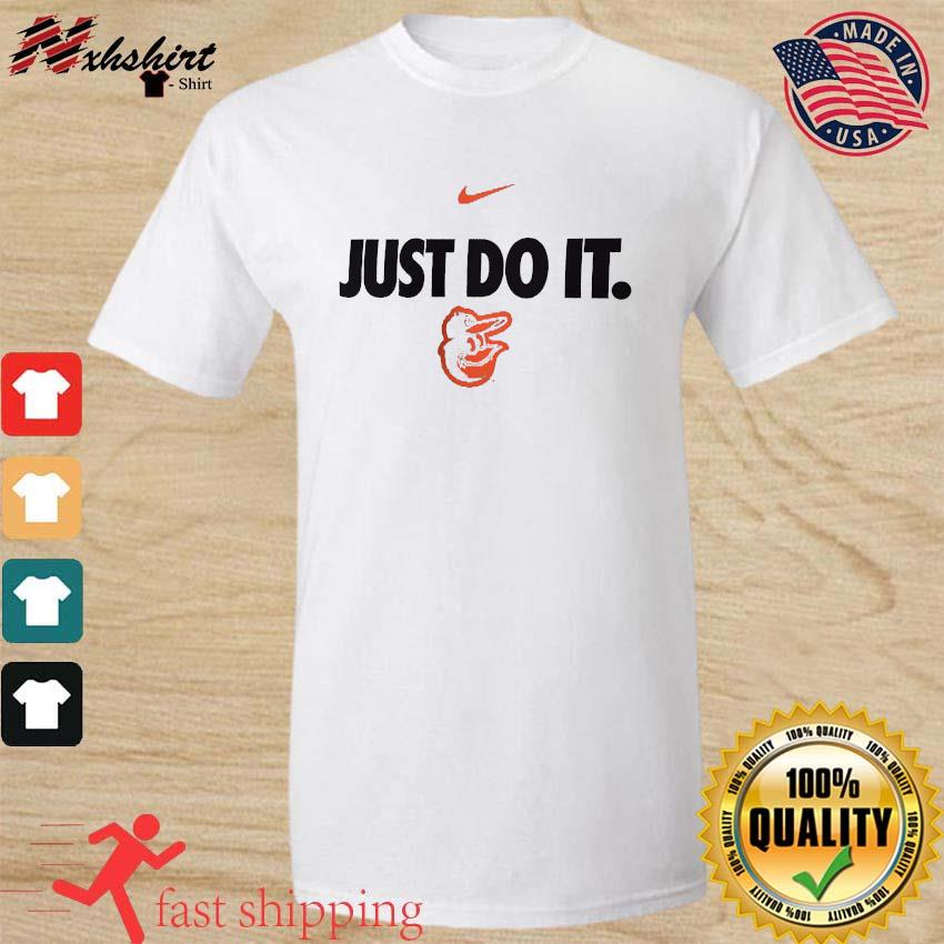 Baltimore Orioles Nike Just Do It Shirt, hoodie, sweater, long