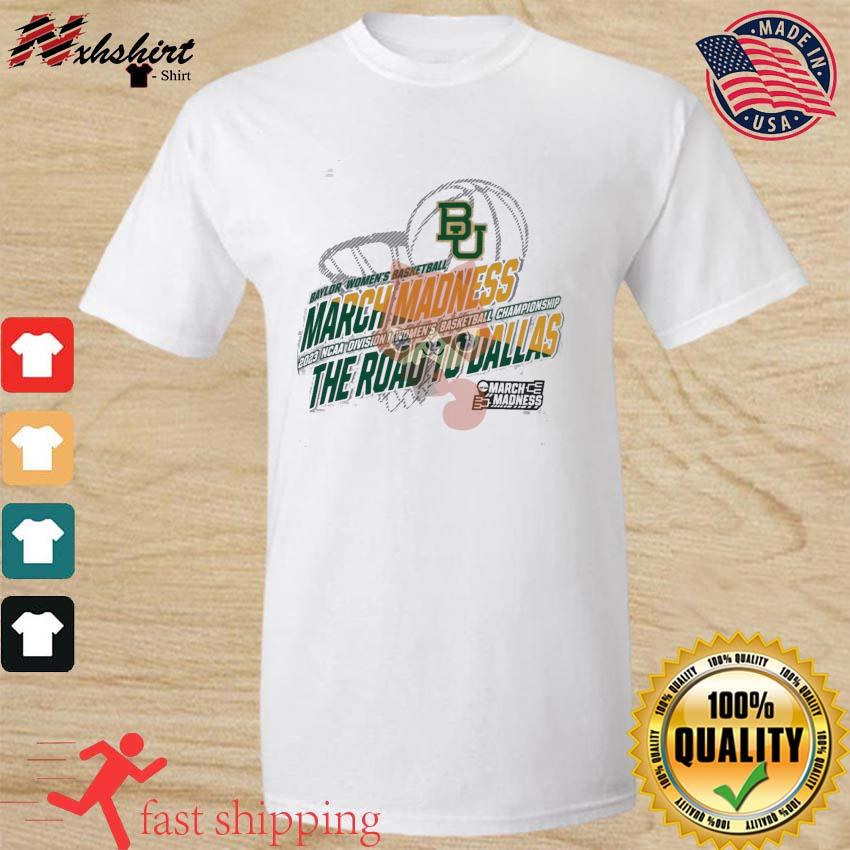 Baylor Women's Basketball 2023 NCAA March Madness The Road To Dallas Shirt