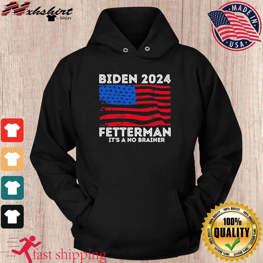 Biden Fetterman 2024 It's A No Brainer Funny Political T-Shirt hoodie