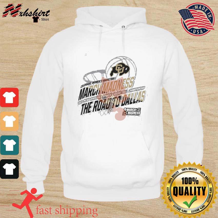 Colorado Women's Basketball 2023 NCAA March Madness The Road To Dallas Shirt hoodie