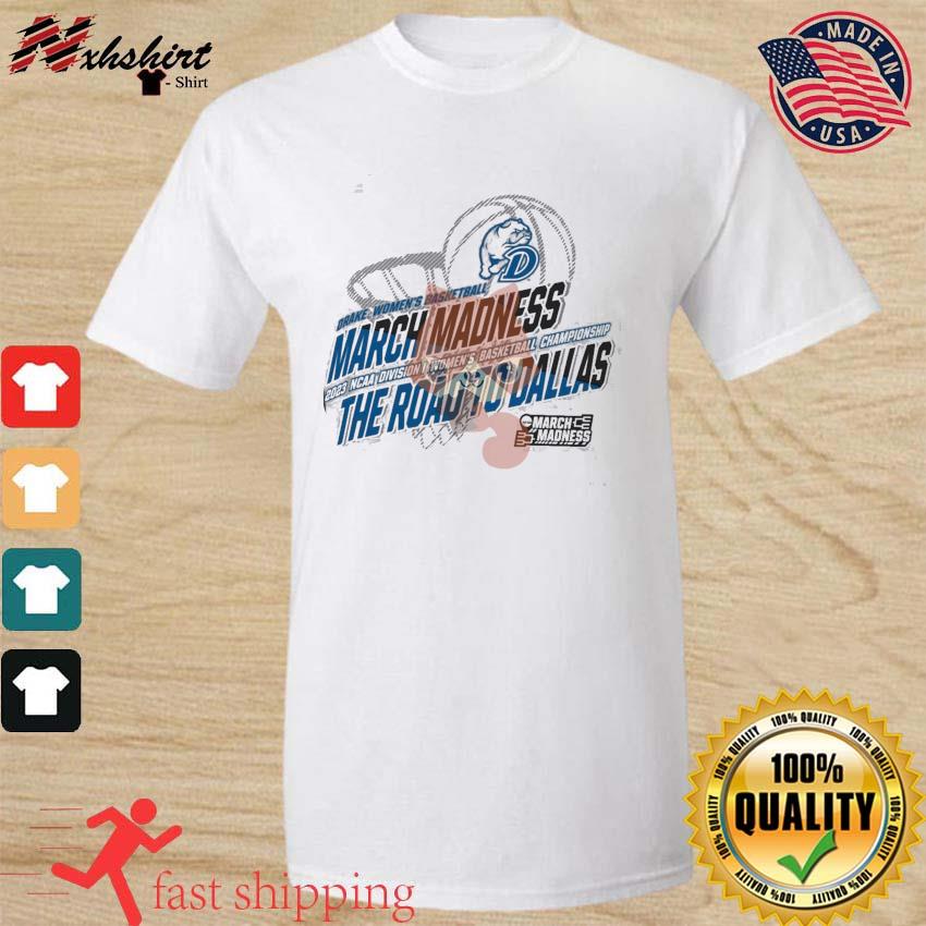Drake Women's Basketball 2023 NCAA March Madness The Road To Dallas Shirt