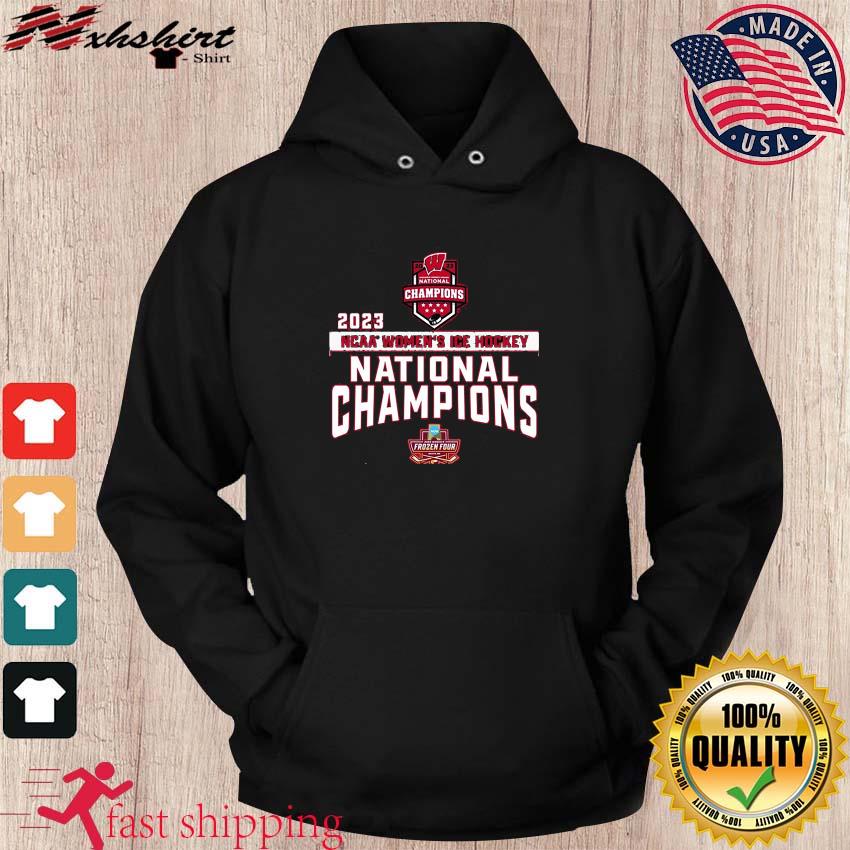 Frozen Four Wisconsin Badgers National Champions Women's Ice Hockey 2023 Shirt hoodie